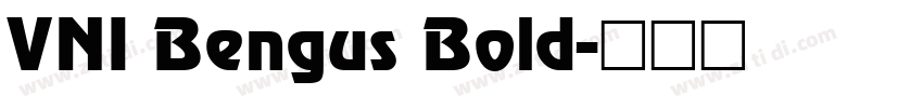 VNI Bengus Bold字体转换